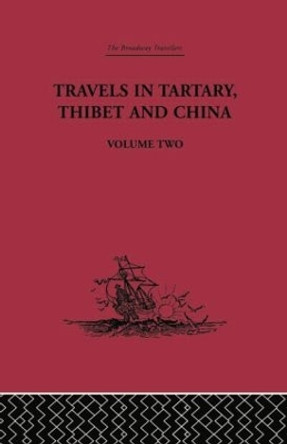 Travels in Tartary Thibet and China, Volume Two: 1844-1846 by Joseph Gabet 9781138867727