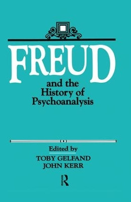 Freud and the History of Psychoanalysis by Toby Gelfand 9781138872387