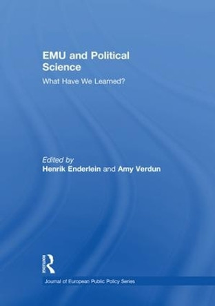 EMU and Political Science: What Have We Learned? by Henrik Enderlein 9781138874817