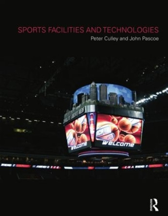 Sports Facilities and Technologies by Peter Culley 9781138880634