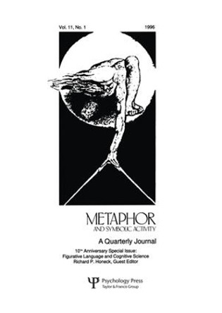 Figurative Language and Cognitive Science: A Special Issue of metaphor and Symbolic Activity by Richard P. Honeck 9781138876729