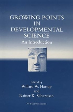 Growing Points in Developmental Science: An Introduction by Willard W. Hartup 9781138877467