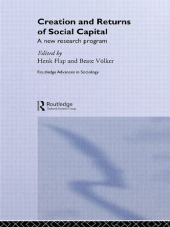 Creation and Returns of Social Capital by Henk Flap 9781138880092