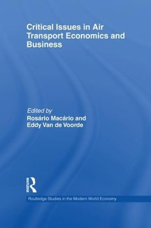 Critical Issues in Air Transport Economics and Business by Rosario Macario 9781138880788