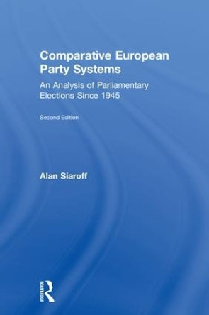 Comparative European Party Systems: An Analysis of Parliamentary Elections Since 1945 by Alan Siaroff 9781138888050