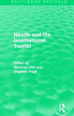Health and the International Tourist by Stephen Clift 9781138889491