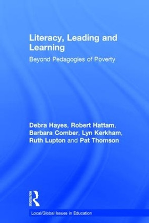 Literacy, Leading and Learning: Beyond Pedagogies of Poverty by Debra Hayes 9781138893436