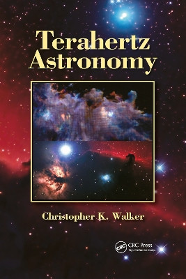 Terahertz Astronomy by Christopher K. Walker 9781138894648