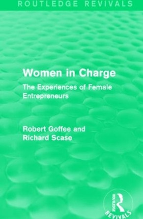 Women in Charge: The Experiences of Female Entrepreneurs by Robert Goffee 9781138898103