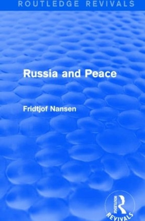 Russia and Peace by Fridtjof Nansen 9781138910737