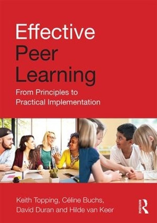 Effective Peer Learning: From Principles to Practical Implementation by Keith Topping 9781138906495
