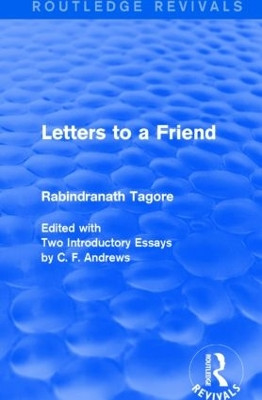Letters to a Friend by Rabindranath Tagore 9781138909540