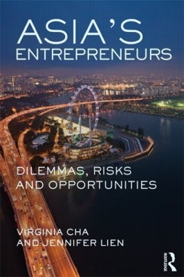 Asia's Entrepreneurs: Dilemmas, Risks and Opportunities by Virginia Cha 9781138910379