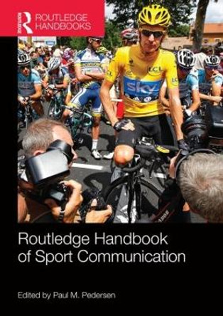 Routledge Handbook of Sport Communication by Paul M. Pedersen 9781138916951