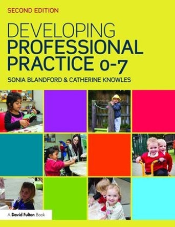 Developing Professional Practice 0-7 by Sonia Blandford 9781138920460