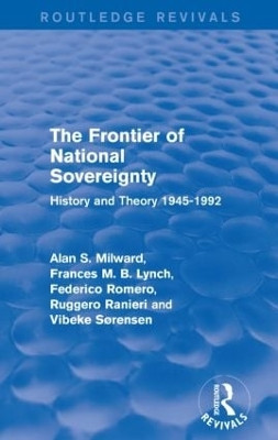 The Frontier of National Sovereignty: History and Theory 1945-1992 AlanS. Milward 9781138925274
