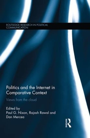 Politics and the Internet in Comparative Context: Views from the cloud by Paul Nixon 9781138933804