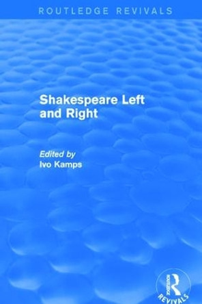 Shakespeare Left and Right by Ivo Kamps 9781138932753