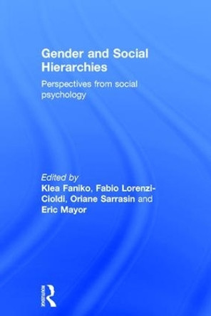 Gender and Social Hierarchies: Perspectives from social psychology by Klea Faniko 9781138938090