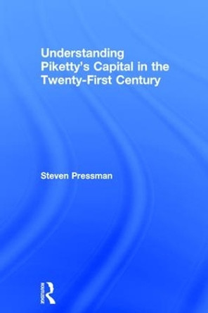 Understanding Piketty's Capital in the Twenty-First Century by Professor Steven Pressman 9781138939745