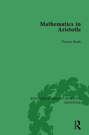 Mathematics in Aristotle by Sir Thomas L. Heath 9781138942417