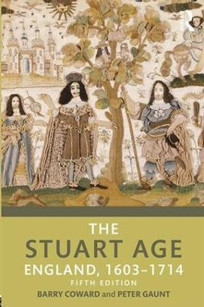 The Stuart Age: England, 1603-1714 Barry Coward 9781138944176 The Stuart Age: England, 1603-1714 Barry Coward 9781138944176
