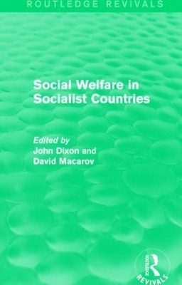 Social Welfare in Socialist Countries by John Dixon 9781138947146