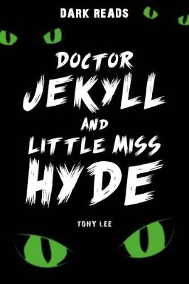 Doctor Jekyll and Little Miss Hyde by Tony Lee 9781784640934