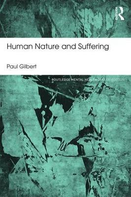 Human Nature and Suffering Paul Gilbert (Professor of Clinical Psychology at the University of Derby, UK.) 9781138954762