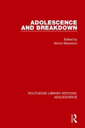 Adolescence and Breakdown by Simon Meyerson 9781138957626