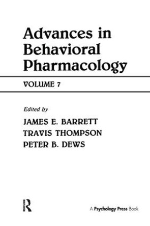 Advances in Behavioral Pharmacology: Volume 7 by Travis Thompson 9781138966055