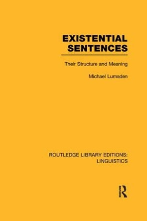 Existential Sentences: Their Structure and Meaning by Michael Lumsden 9781138969278 Existential Sentences: Their Structure and Meaning by Michael Lumsden 9781138969278