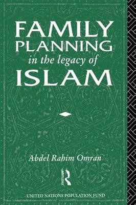Family Planning in the Legacy of Islam by Abdel-Rahim Omran 9781138969582