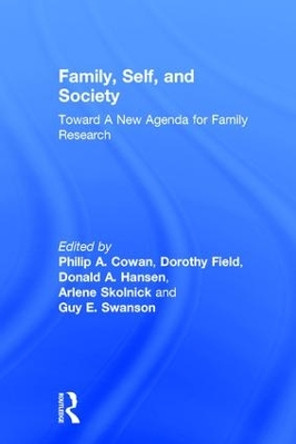 Family, Self, and Society: Toward A New Agenda for Family Research by Philip A. Cowan 9781138969612