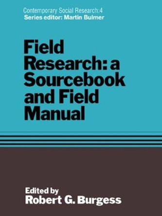 Field Research: A Sourcebook and Field Manual by Robert G. Burgess 9781138969711