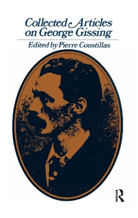 Collected Articles on George Gissing by Pierre Coustillas 9781138971073