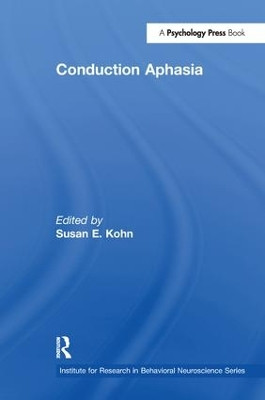 Conduction Aphasia by Susan E. Kohn 9781138971486