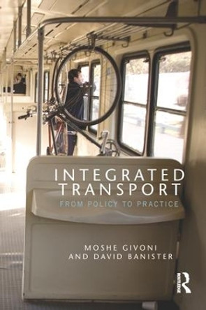 Integrated Transport: From Policy to Practice by Moshe Givoni 9781138972865