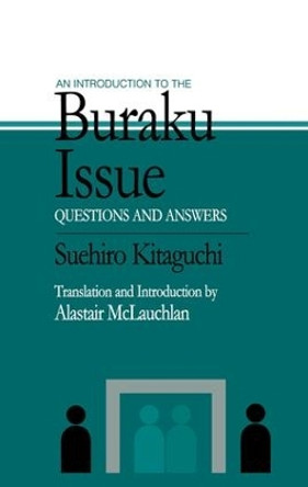 An Introduction to the Buraku Issue: Questions and Answers by Suehiro Kitaguchi 9781138973251