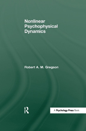 Nonlinear Psychophysical Dynamics by Robert A. M. Gregson 9781138977259