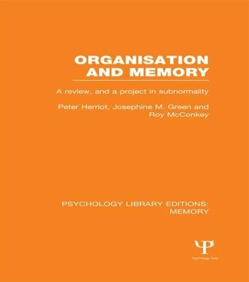 Organisation and Memory (PLE: Memory): A Review and a Project in Subnormality by Peter Herriot 9781138977679