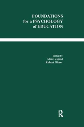 Foundations for A Psychology of Education by Alan M. Lesgold 9781138974562