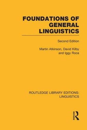 Foundations of General Linguistics by Martin Atkinson 9781138974579