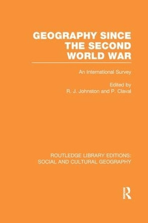 Geography Since the Second World War by Ron Johnston 9781138975125