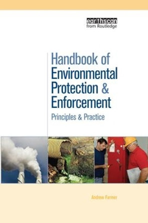 Handbook of Environmental Protection and Enforcement: Principles and Practice by Andrew Farmer 9781138975675