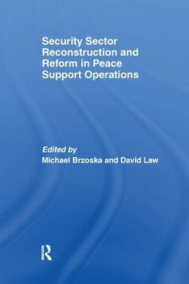 Security Sector Reconstruction and Reform in Peace Support Operations by Michael Brzoska 9781138981560