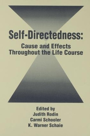 Self Directedness: Cause and Effects Throughout the Life Course by Judith Rodin 9781138981607