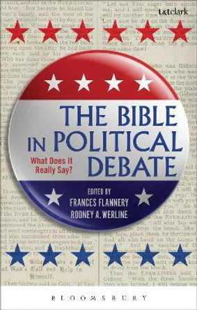The Bible in Political Debate: What Does it Really Say? by Frances Flannery