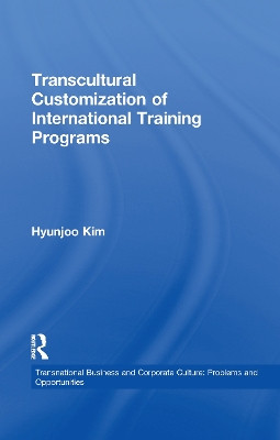 Transcultural Customization of International Training Programs by Kim Hyunjoo 9781138985995