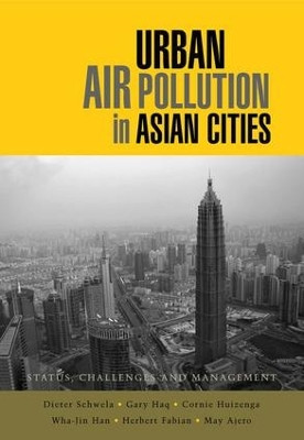 Urban Air Pollution in Asian Cities: Status, Challenges and Management by Dieter Schwela 9781138986589